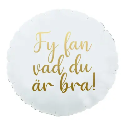 Folieballong Fy Fan Vad Du Är Bra!