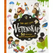 Gör det själv Vetenskap 30 otroliga hemmaexperiment