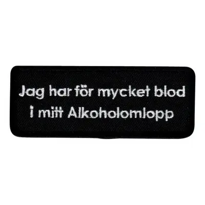 Tygmärke För Mycket Blod i Mitt Alkoholomlopp