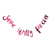Girlang Same Willy Forever