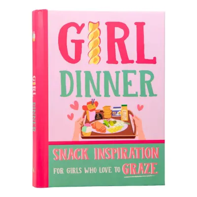 Girl Dinner Snack Inspiration Kokbok